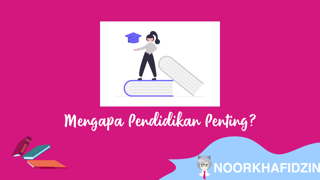 Mengapa pendidikan penting