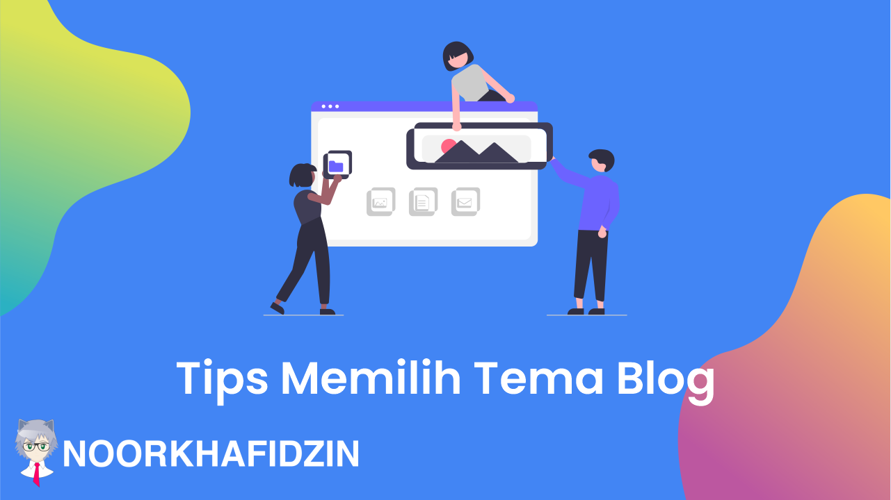Tips Memilih Tema/ Template Blogger yang Baik