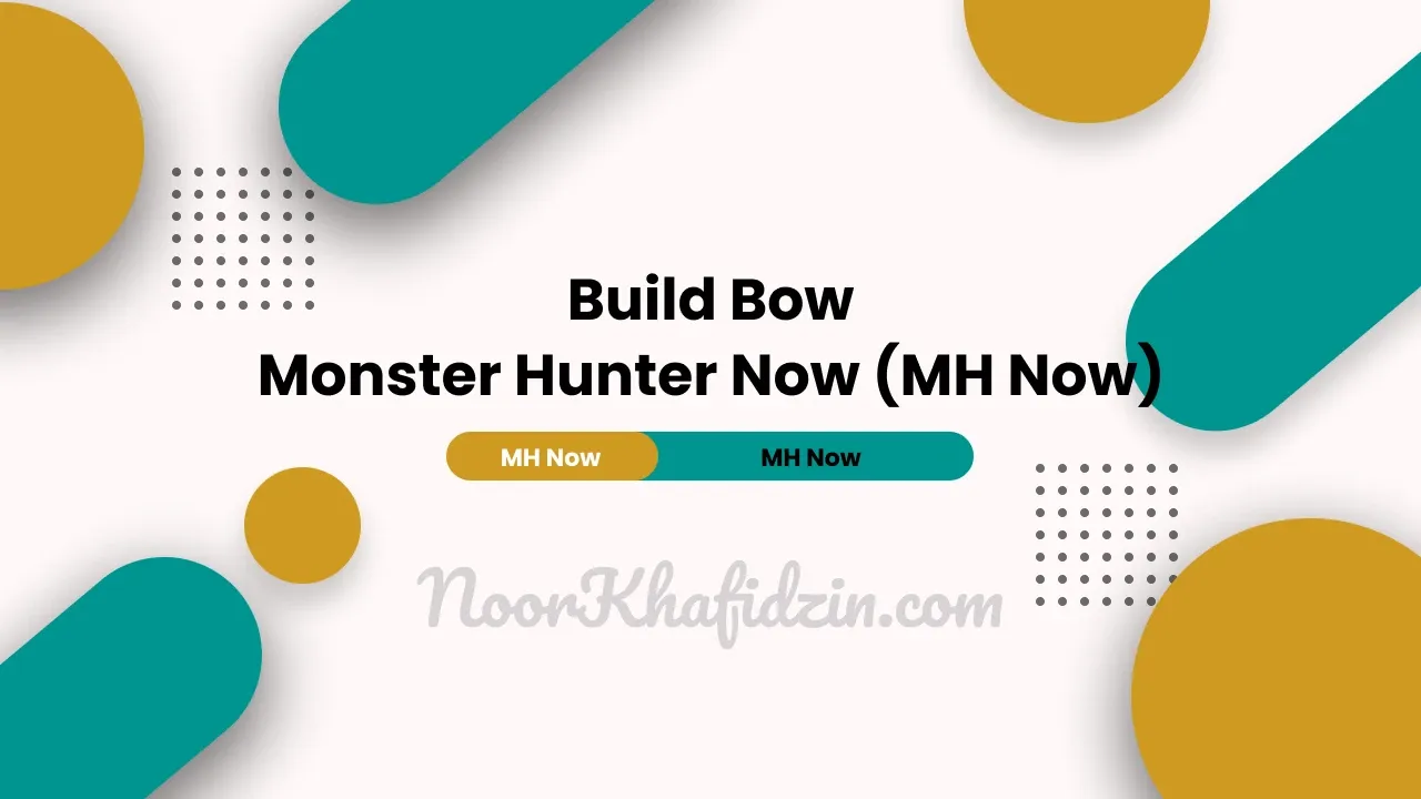 Build Bow for Monster Hunter Now (MH Now)