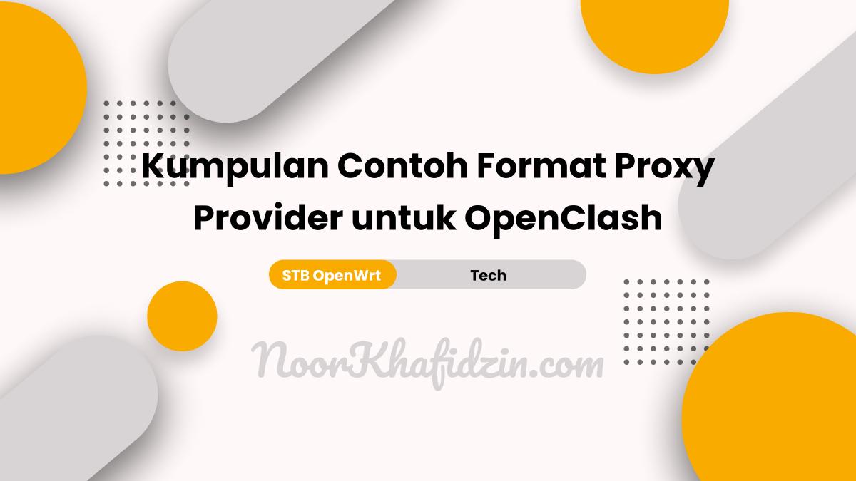 Kumpulan Format Proxy Provider OpenClash dari Beberapa Protokol yang Sering Dipakai